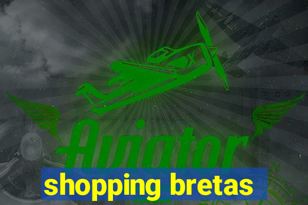 shopping bretas